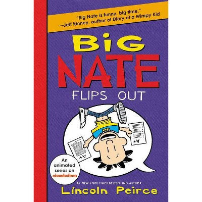 Big Nate Flips Out - by  Lincoln Peirce (Paperback)