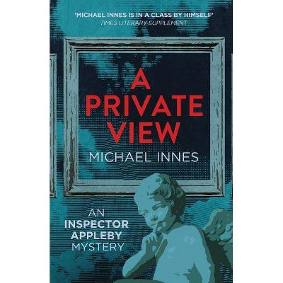 A Private View - by  Michael Innes (Paperback)