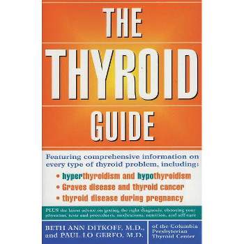 The Thyroid Guide - by  Beth Ann Ditkoff & Paul Lo Gerfo (Paperback)