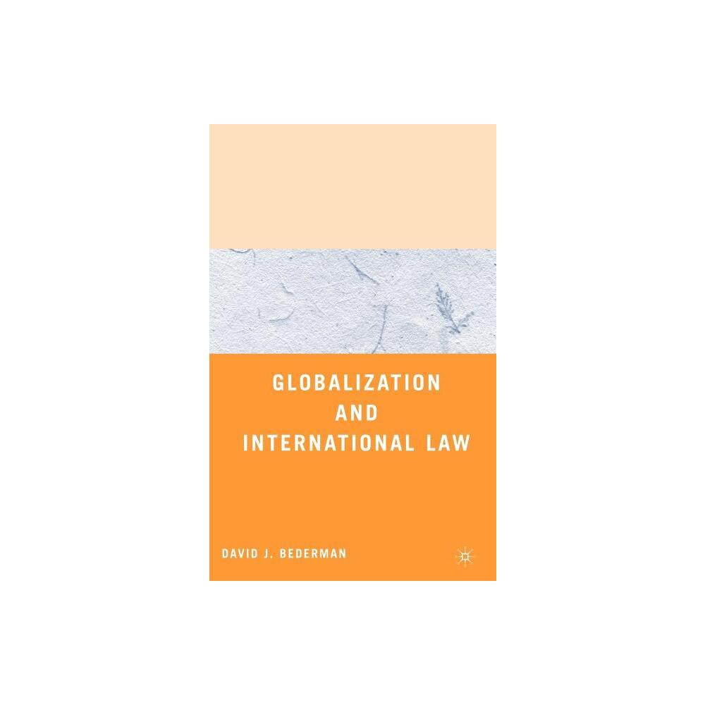 Globalization and International Law - by D Bederman (Hardcover)