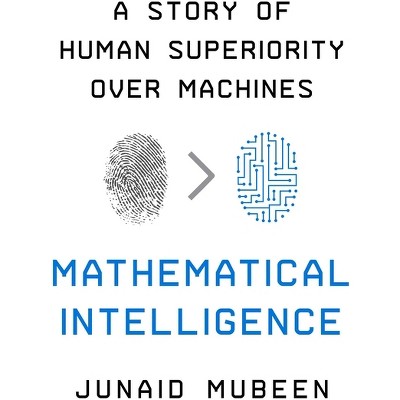 Mathematical Intelligence - by  Junaid Mubeen (Hardcover)