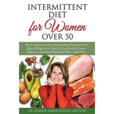 Intermittent Fasting Diet for Women Over 50 - by  Suzanne Ramos Hughes & Amy Ryan (Paperback)