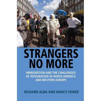 Strangers No More - by  Richard Alba & Nancy Foner (Hardcover)