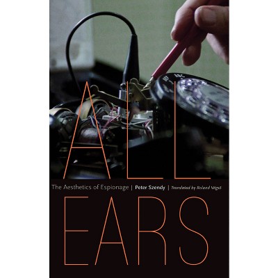 All Ears - by  Peter Szendy (Paperback)