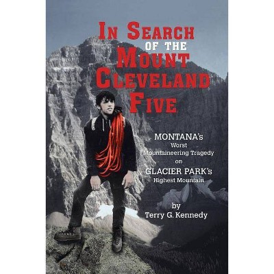 In Search of the Mount Cleveland Five - by  Terry G Kennedy (Paperback)