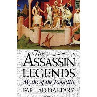 The Assassin Legends - by  Farhad Daftary (Paperback)