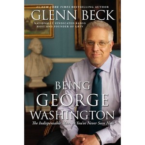 Being George Washington - by  Glenn Beck (Paperback) - 1 of 1