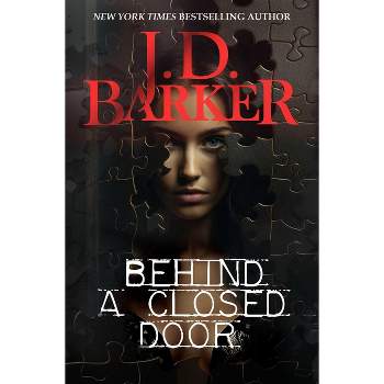 Behind a Closed Door - by  J D Barker (Hardcover)