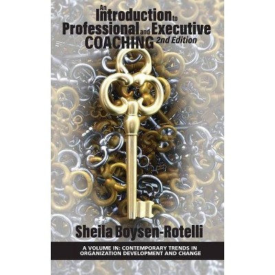 An Introduction to Professional and Executive Coaching 2nd Edition - (Contemporary Trends in Organization Development and Change) (Hardcover)