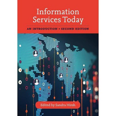Information Services Today - 2nd Edition by  Sandra Hirsh (Paperback)