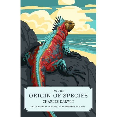 On the Origin of Species (Canon Classics Worldview Edition) - by  Charles Darwin (Paperback)