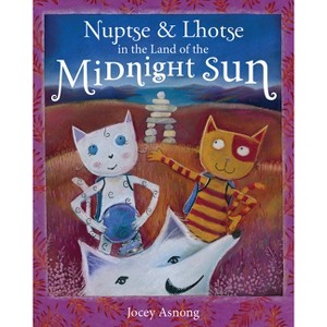 Nuptse and Lhotse in the Land of the Midnight Sun - (Nuptse and Lhotse Adventures) (Paperback) - 1 of 1