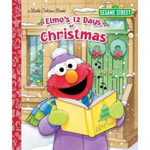 Elmo's 12 Days of Christmas - (Little Golden Book) by  Sarah Albee (Hardcover) - 1 of 1
