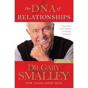 The DNA of Relationships - by  Gary Smalley & Greg Smalley & Michael Smalley & Robert S Paul (Paperback) - 1 of 1