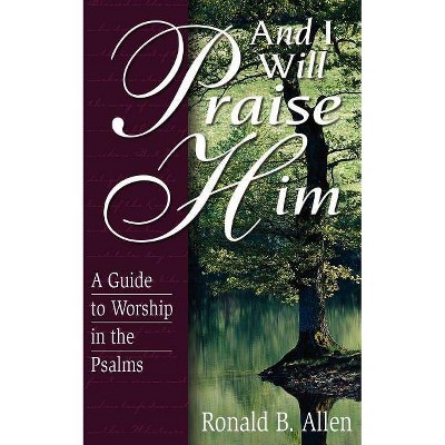 And I Will Praise Him - 2nd Edition,Large Print by  Ronald B Allen (Paperback)