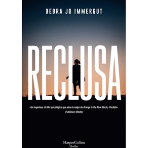 Reclusa (the Captives - Spanish Edition) - by  Debra Jo Immergut (Paperback) - 1 of 1