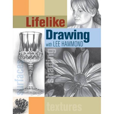  Lifelike Drawing with Lee Hammond - (Paperback) 