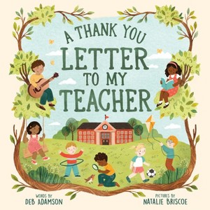 A Thank You Letter to My Teacher - by  Deb Adamson (Hardcover) - 1 of 1