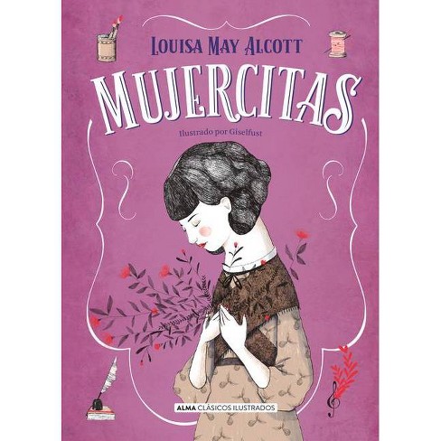 Mujercitas Clásicos Ilustrados By Louisa May Alcott Hardcover Target