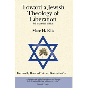 Toward a Jewish Theology of Liberation - 3rd Edition by  Marc H Ellis (Paperback) - 1 of 1