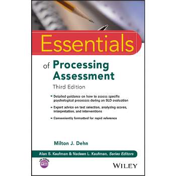 Essentials of Processing Assessment, 3rd Edition - (Essentials of Psychological Assessment) by  Milton J Dehn (Paperback)