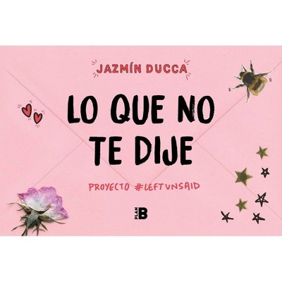 Lo Que No Te Dije / What Was Left Unsaid - by  Jazmín Ducca (Hardcover)