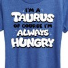 Women's - Instant Message - I'm A Taurus Always Hungry Short Sleeve Graphic T-Shirt - 2 of 4