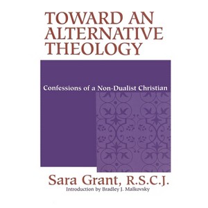 Toward Alternative Theology - by  Sara Grant R S C J (Paperback) - 1 of 1