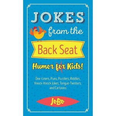 Jokes from the Back Seat - by  Jobo Jobo (Paperback)