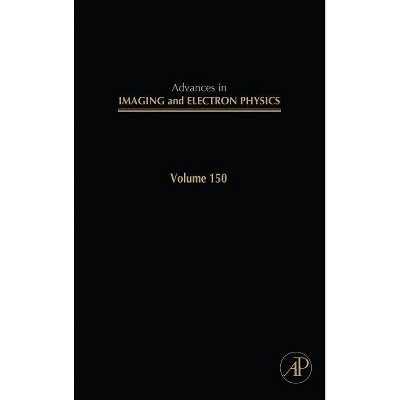 Advances in Imaging and Electron Physics, 150 - by  Peter Hawkes (Hardcover)