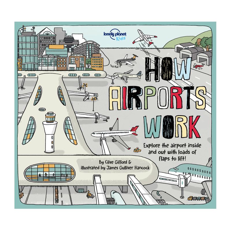 Lonely Planet Kids How Airports Work - (How Things Work) by  Clive Gifford & Tom Cornell (Hardcover), 1 of 2