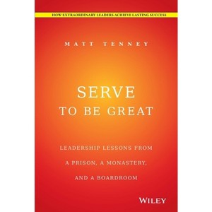 Serve to Be Great - by  Matt Tenney (Hardcover) - 1 of 1