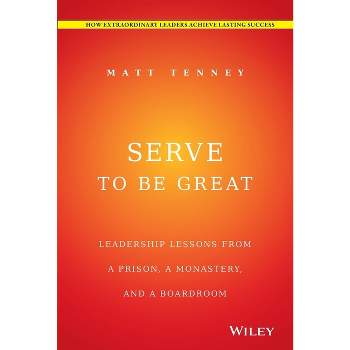 Serve to Be Great - by  Matt Tenney (Hardcover)