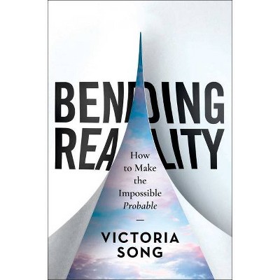 Bending Reality - by  Victoria Song (Hardcover)