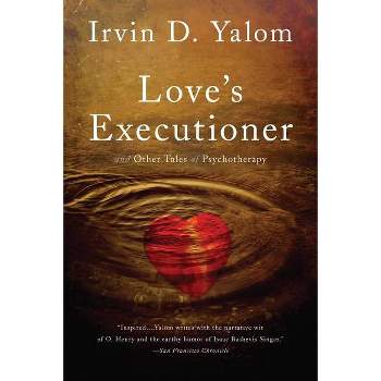 Love's Executioner - by  Irvin D Yalom (Paperback)