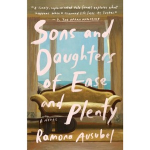 Sons and Daughters of Ease and Plenty - by  Ramona Ausubel (Paperback) - 1 of 1