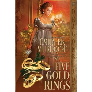 Five Gold Rings - (Twelve Days of Christmas) by  Emily Ek Murdoch (Paperback) - 1 of 1