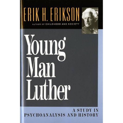 Young Man Luther - (Austen Riggs Monograph S) 2nd Edition by  Erik Homburger Erikson (Paperback)