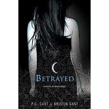 Betrayed (Paperback) by P. C. Cast