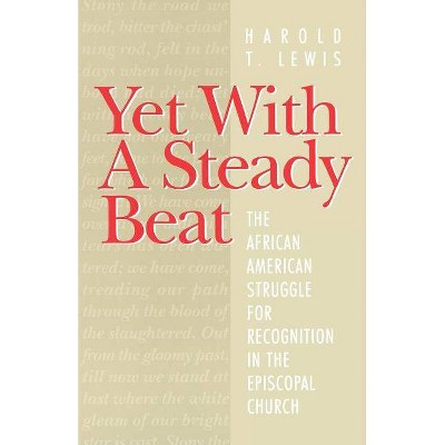 Yet with a Steady Beat - by  Harold Lewis (Paperback)