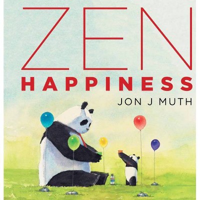 Zen Happiness (a Stillwater Book) - by  Jon J Muth (Hardcover)