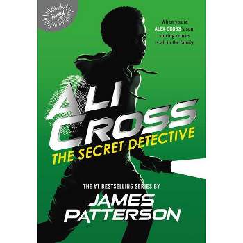 Ali Cross: The Secret Detective - by James Patterson