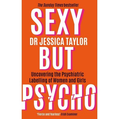 Sexy But Psycho - by  Taylor (Paperback)