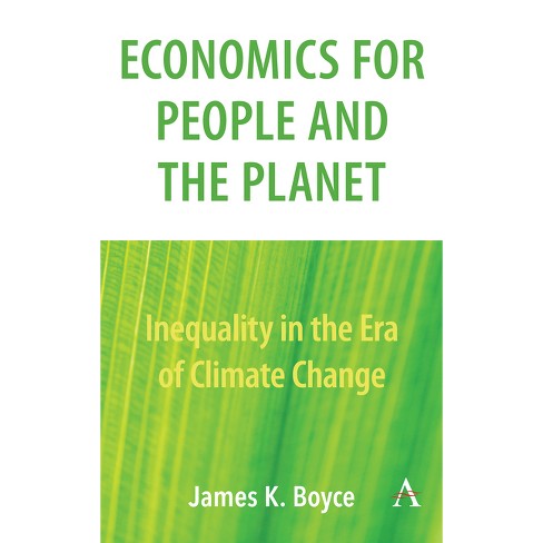 Economics for People and the Planet - (Anthem Frontiers of Global Political Economy and Development) by  James Boyce (Paperback) - image 1 of 1