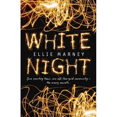 White Night - by  Ellie Marney (Paperback)