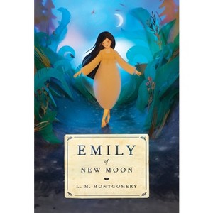 Emily of New Moon - (Emily Novels) by  L M Montgomery (Paperback) - 1 of 1