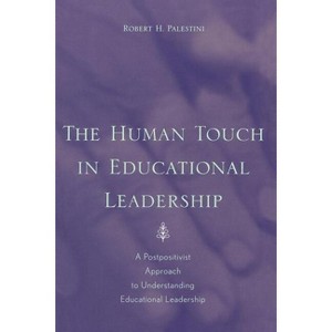 Human Touch in Education Leadership - by  Robert Palestini (Paperback) - 1 of 1