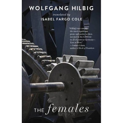 The Females - by  Wolfgang Hilbig (Paperback)