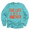 The Life Of A Mother Glitter - Womens Garment Dyed Long Sleeve - 2 of 3