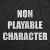 Mens Funny T Shirts Non Playable Character Sarcastic NPC Graphic Novelty Tee For Men - Crazy Dog Men's T Shirt - 2 of 4